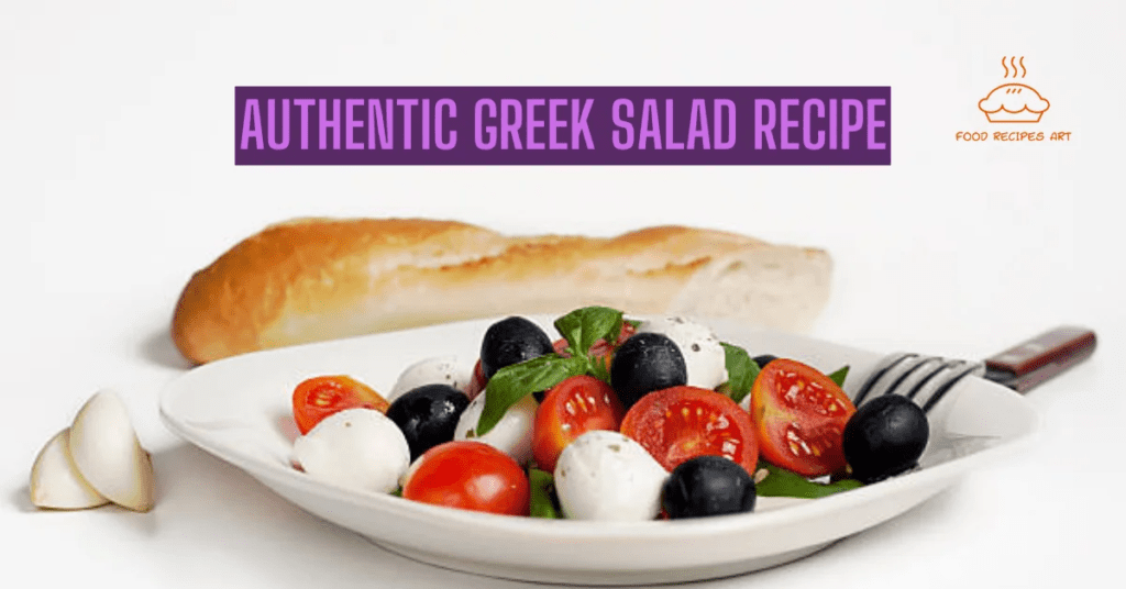 Authentic Greek Salad Recipe: Fresh and Delicious Mediterranean Salad